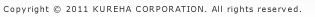 Copyright © 2011 KUREHA CORPORATION. All rights reserved.